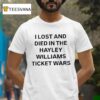 I Lost And Died In The Hayley Williams Ticket Wars T Shirt