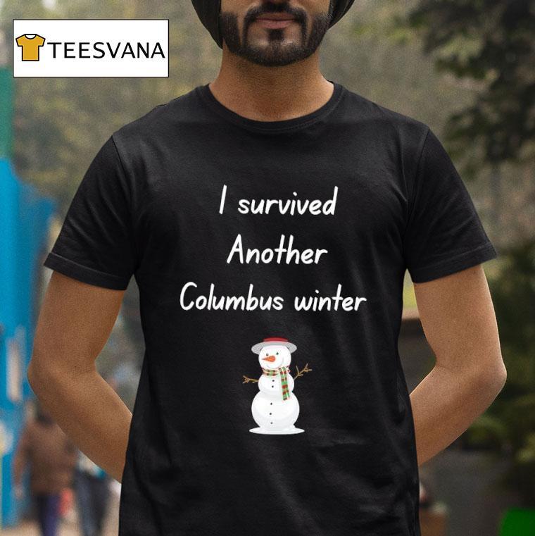 I Survived Another Columbus Winter T Shirt I Survived Another Columbus Winter T Shirt
