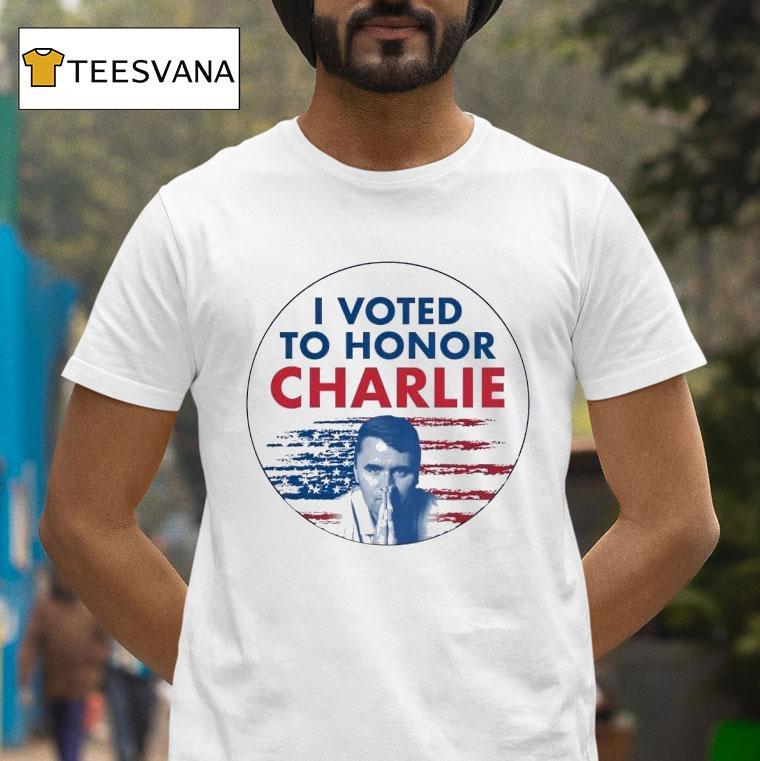 I Voted To Honor Charlie T Shirt I Voted To Honor Charlie T Shirt