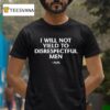 I Will Not Yield To Disrespectful Men Aoc T Shirt