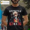 In The World Full Of To Be A George Washington T Shirt