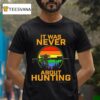It Was Never About Hunting Pride Vintage Shotgun T Shirt