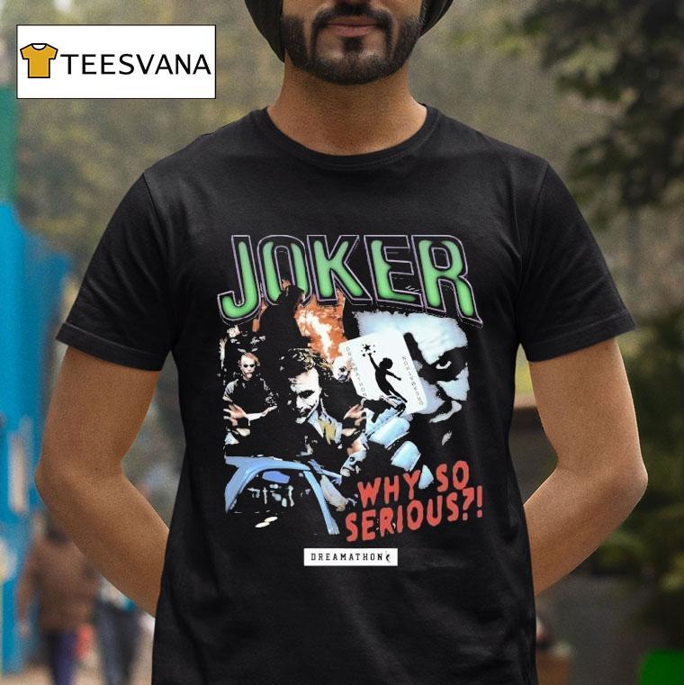 Joker Why So Serious Dreamathon T Shirt Joker Why So Serious Dreamathon T Shirt