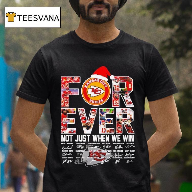 Kansas City Chiefs Christmas Forever Not Just When We Win Signatures T Shirt Kansas City Chiefs Christmas Forever Not Just When We Win Signatures T Shirt