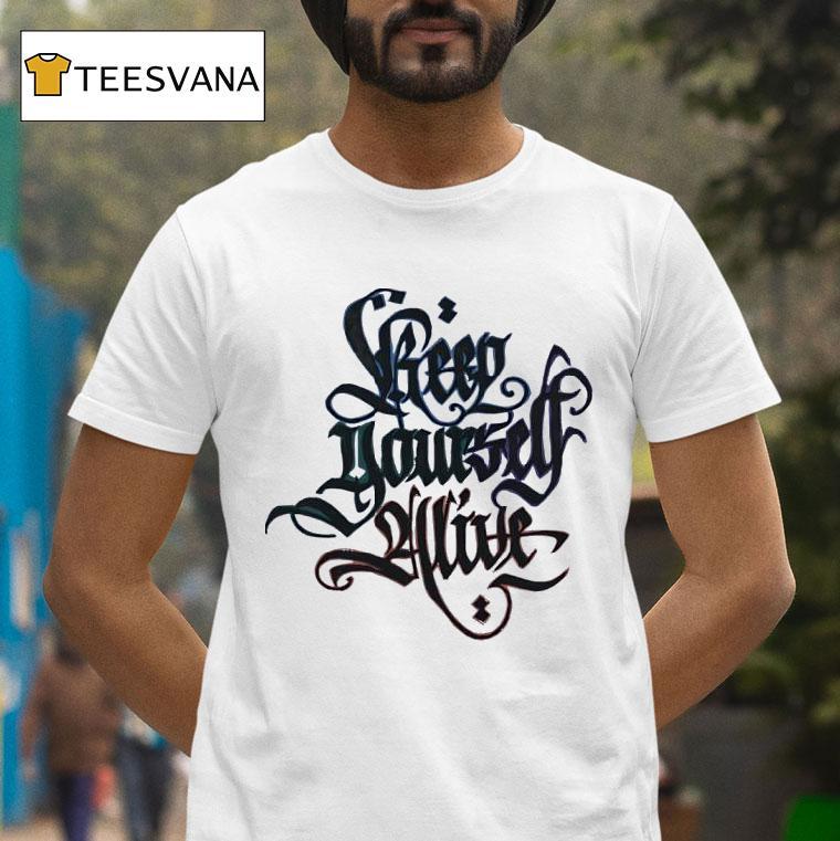 Keep Yourself Alive T Shirt Keep Yourself Alive T Shirt