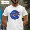 Lies Parody Nasa Logo Funny T Shirt