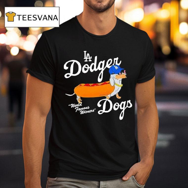 Los Angeles Dodger World Famous Wieners T Shirt Los Angeles Dodger World Famous Wieners T Shirt