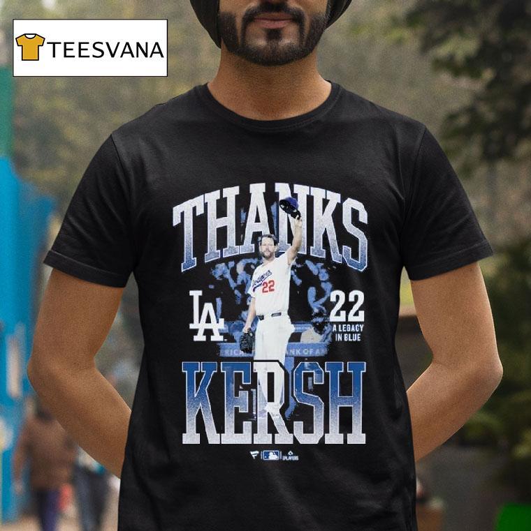 Los Angeles Dodgers Clayton Kershaw Thanks Kersh A Legecy In Blue T Shirt Los Angeles Dodgers Clayton Kershaw Thanks Kersh A Legecy In Blue T Shirt