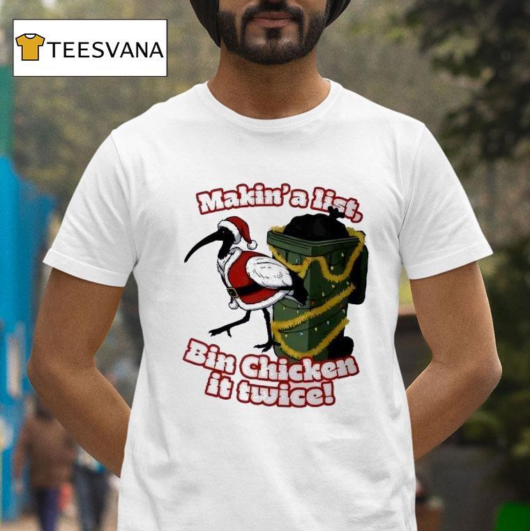 Makin A List Bin Chicken It Twice T Shirt Makin A List Bin Chicken It Twice T Shirt