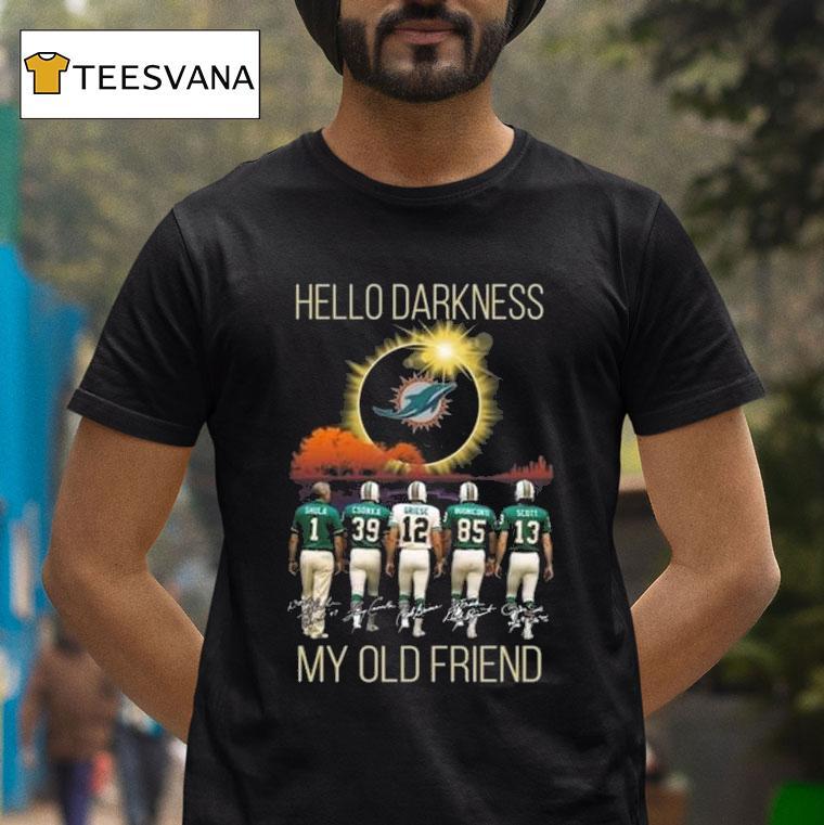 Miami Dolphins Hello Darkness My Old Friend Players Signatures T Shirt Miami Dolphins Hello Darkness My Old Friend Players Signatures T Shirt