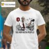 Ohio State Woody Hayes You Win With People Signature T Shirt