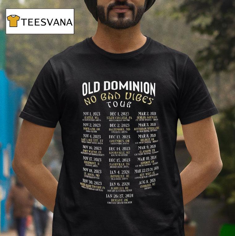 Old Dominion No Bad Vibes Tour T Shirt Old Dominion No Bad Vibes Tour T Shirt