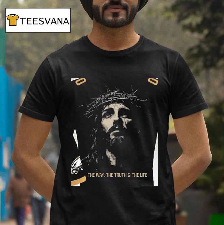 Philadelphia Eagles Jesus The Way The Truth The Life T Shirt Philadelphia Eagles Jesus The Way The Truth The Life T Shirt