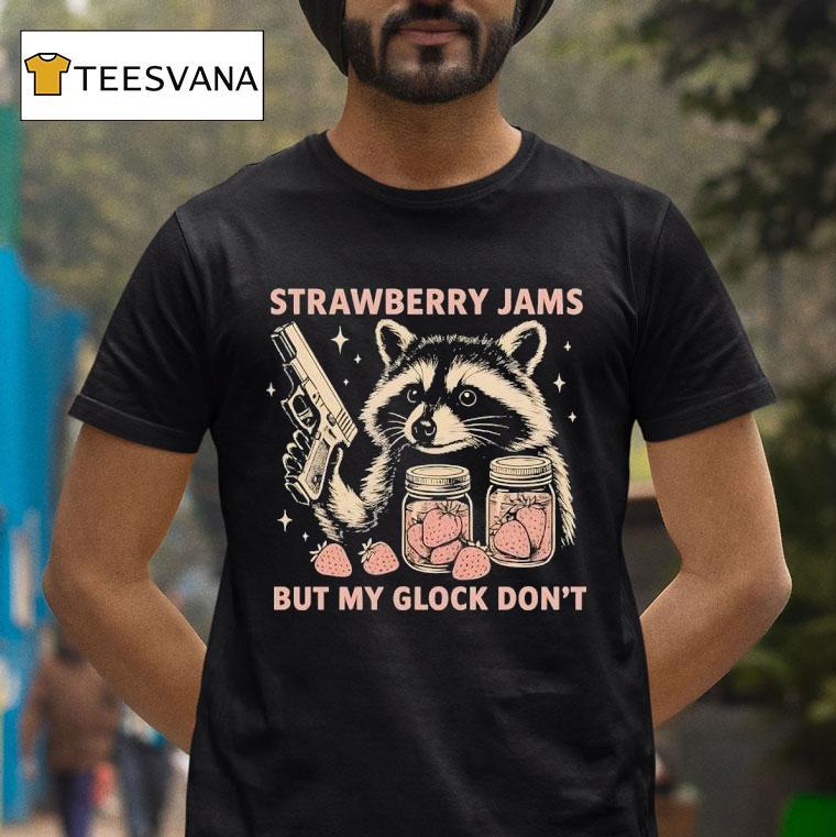 Raccoon Strawberry Jams But My Glock Don T Shirt Raccoon Strawberry Jams But My Glock Don T Shirt