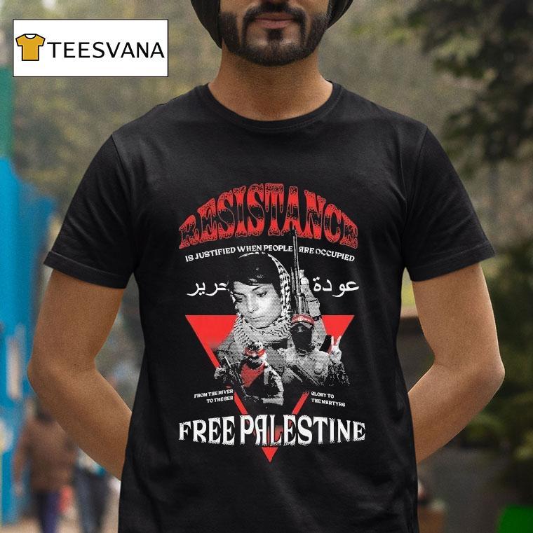 Resistance Is Justified When People Are Occupied From The River To The Sea Glory To The Martyrs Free Palestine Choose Your Fighter T Shirt Resistance Is Justified When People Are Occupied From The River To The Sea Glory To The Martyrs Free Palestine Choose Your Fighter T Shirt