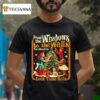 Retro Funny Christmas Holiday From The Windows To The Walls T Shirt