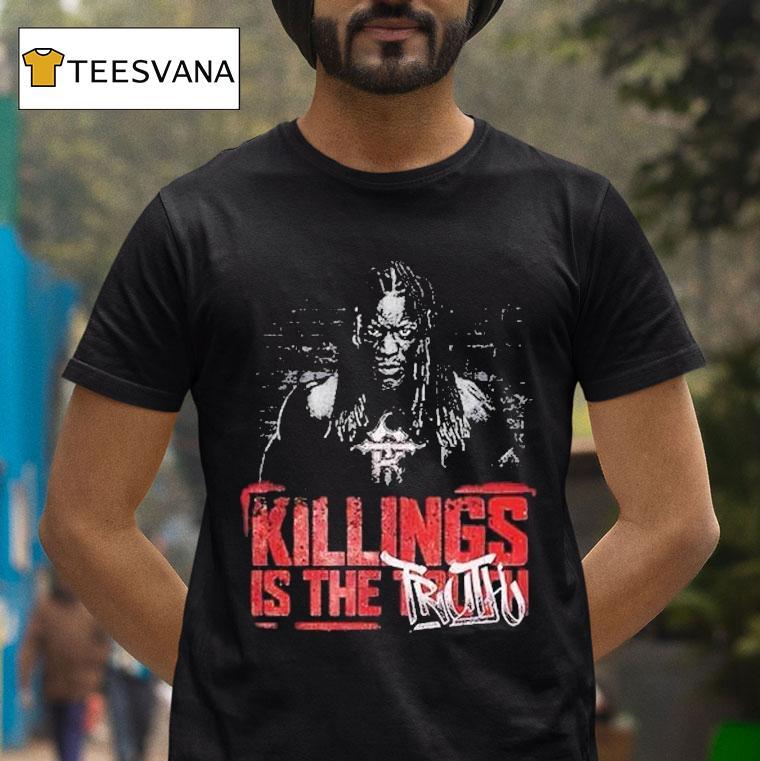 Ron Killings R Truth Killings Is The Truth T Shirt Ron Killings R Truth Killings Is The Truth T Shirt