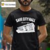 Save City Hall Dallas Texas T Shirt