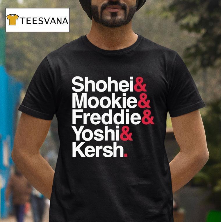 Shohei And Mookie And Freddie And Yoshi And Kersh Los Angeles Dodgers T Shirt Shohei And Mookie And Freddie And Yoshi And Kersh Los Angeles Dodgers T Shirt