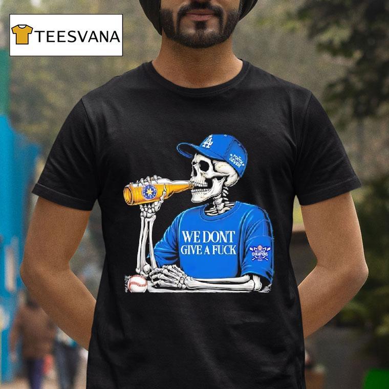 Skeleton La Dodgers We Dont Give A Fuck T Shirt Skeleton La Dodgers We Dont Give A Fuck T Shirt