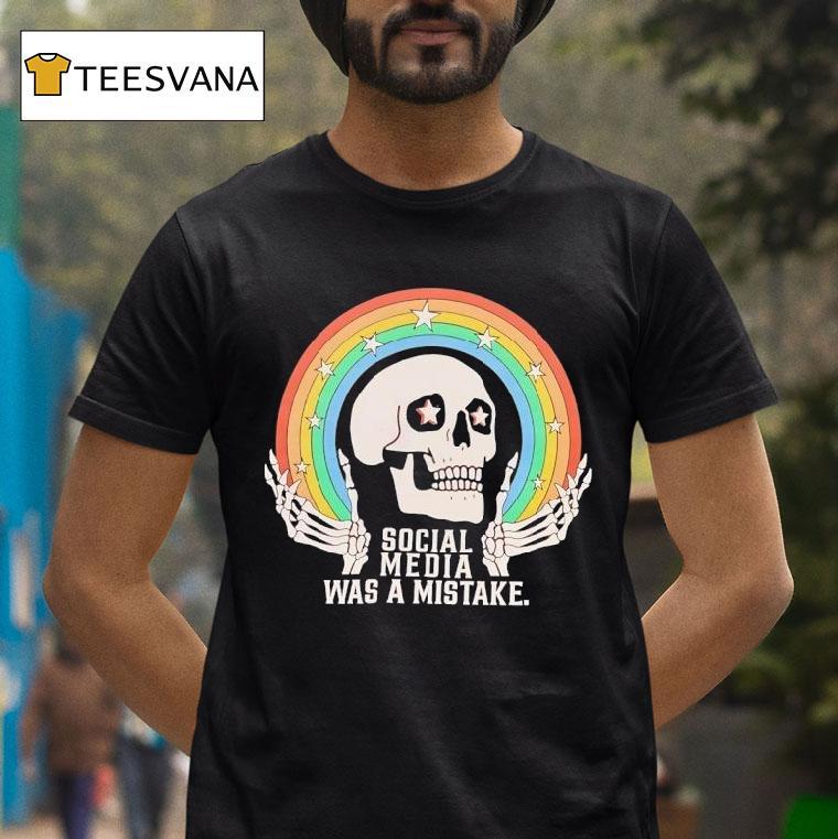 Skeleton Rainbow Social Media Was A Mistake T Shirt Skeleton Rainbow Social Media Was A Mistake T Shirt