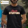 Slut For Stuffing Christmas T Shirt