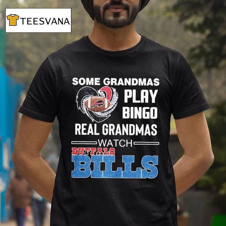 Some Grandmas Play Bingo Real Grandmas Watch Buffalo Bills Diamond Hear T Shirt Some Grandmas Play Bingo Real Grandmas Watch Buffalo Bills Diamond Hear T Shirt