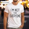 The Real Housewives Of Orange County Jennifer Pedranti I M Not For Everyone T Shirt
