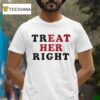 Treat Her Right Eat Her T Shirt