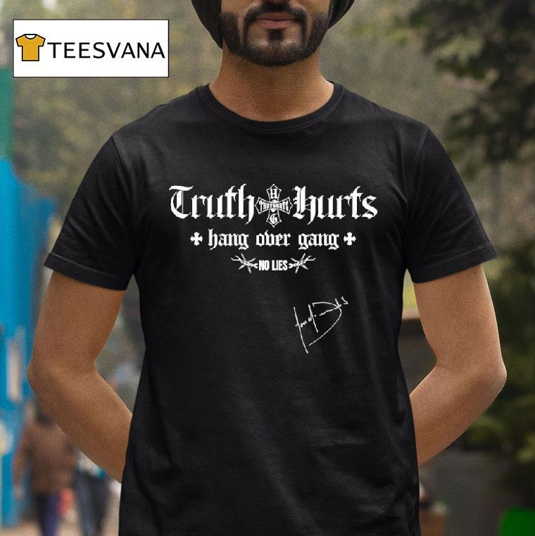 Truth Huts Hang Over Gang No Lies Signature T Shirt Truth Huts Hang Over Gang No Lies Signature T Shirt