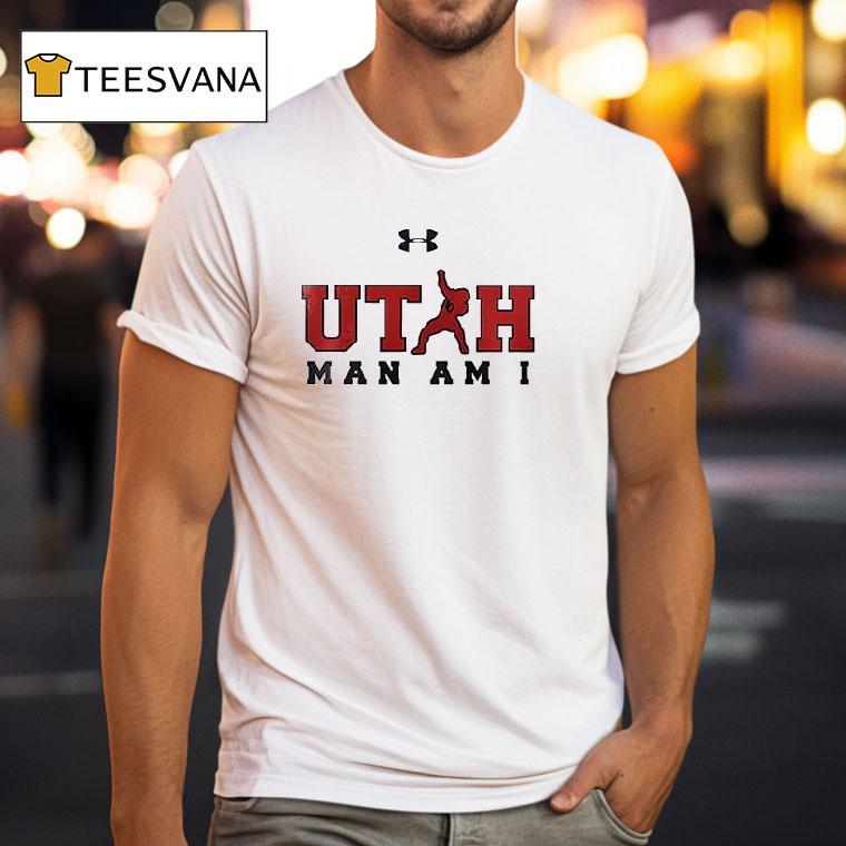 Utah Utes Man Am I T Shirt Utah Utes Man Am I T Shirt