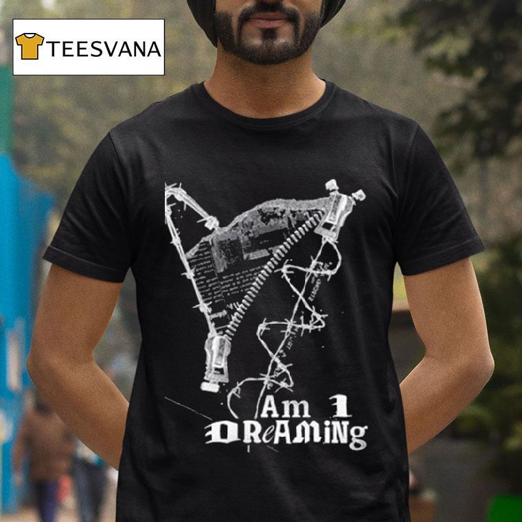 Wesghost Am I Dreaming T Shirt Wesghost Am I Dreaming T Shirt
