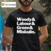 Woody And Labour And Green And Miskulin T Shirt