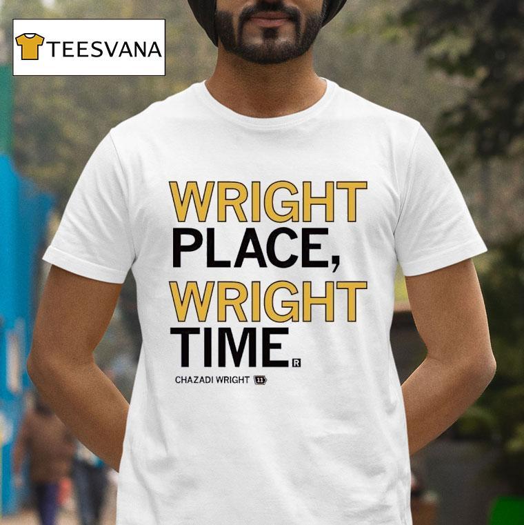 Wright Place Wright Time Chazadi Wrigh T Shirt Wright Place Wright Time Chazadi Wrigh T Shirt