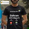 Zohran Mamdani For Nyc Mayor Funny Fake Call Screen Graphic T Shirt