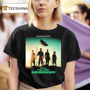 Avatar The Last Airbender Live Action The Epic Saga Continues Returns T Shirt