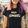Bah Humbug T Shirt