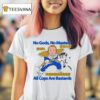 Bobby Hill X Vegeta And Sailor Moon No Gods No Masters All Cops Are Bastards T Shirt