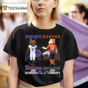 Boise State Broncos On Saturdays X Denver Broncos On Sundays Mascot T Shirt