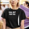 Catherine Mccafferty Wearing Bisexual But Not For You T Shirt