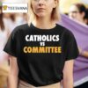 Catholics Vs Commits Tex T Shirt