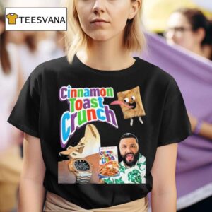 Cinnamon Toast Crunch Dj Khaled Meme T Shirt