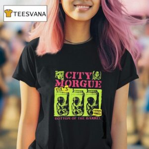 City Morgue Bottom Of The Barrel T Shirt