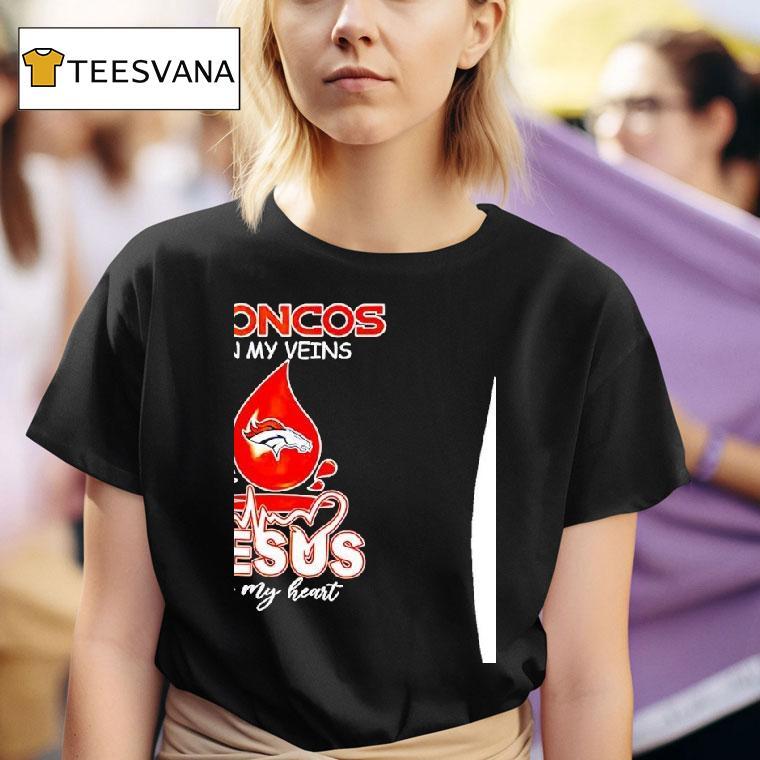 Denver Broncos In My Veins Jesus In My Heart Symbol T Shirt