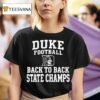 Duke Football Back To Back State Champs Logo T Shirt