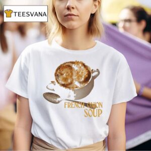 French Onion Soup T Shirt
