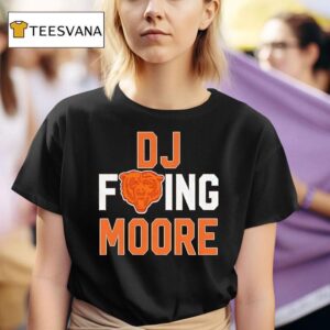 Fucking Dj Moore Good Better Best Chicago Bears Nfl T Shirt
