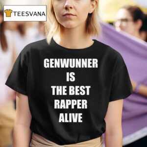 Genwunner Is The Best Rapper Alive T Shirt