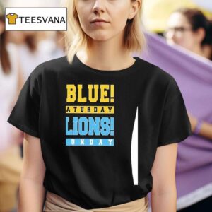 Go Blue On Saturday Go Detroit Lions Football Onsunday T Shirt