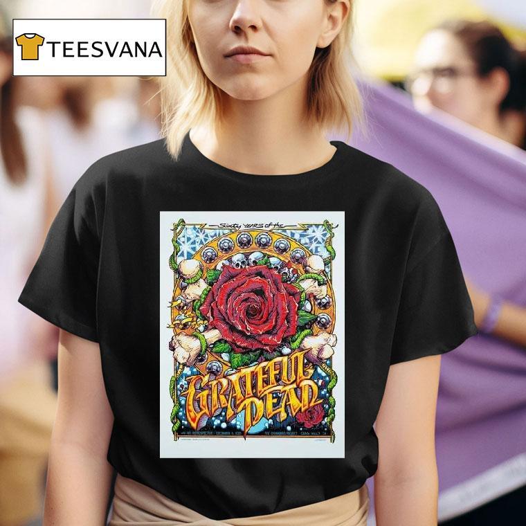 Grateful Dead Years Of The Grateful Dead Grass Valley California At The Chambers Project On December The Big Rose With Bones T Shirt